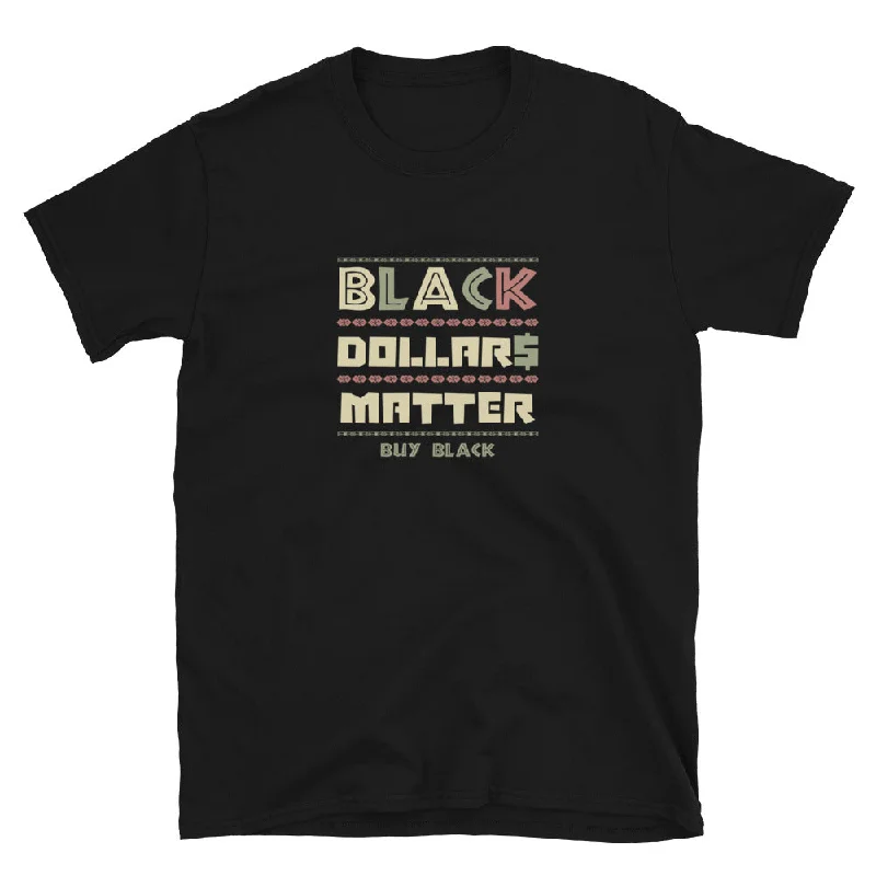 stylish short sleeve shirts with stripes -Black Dollars Matter T-Shirt