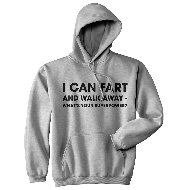 Hoodie for outdoor vibes men-I Can Fart And Walk Away Whats Your Superpower Hoodie Funny Novelty Sweatshirt