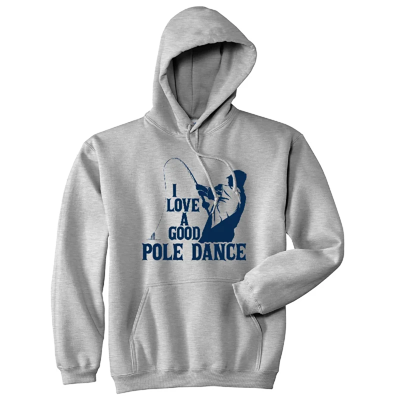 Men’s cozy sport hoodie-I Love A Good Pole Dance Hoodie