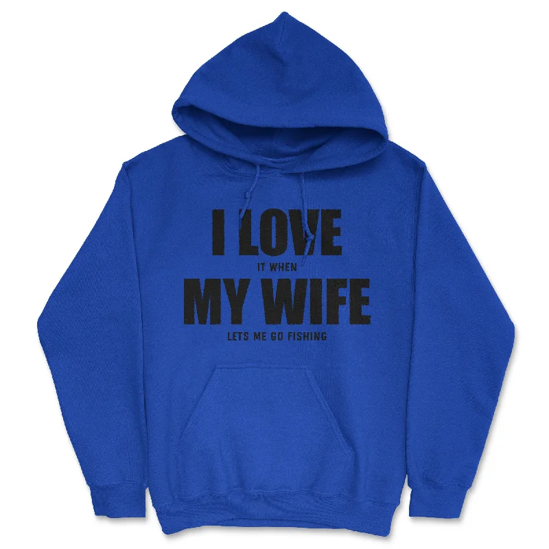 Hoodie with bold accents men-I Love It When My Wife Lets Me Go Fishing Hoodie