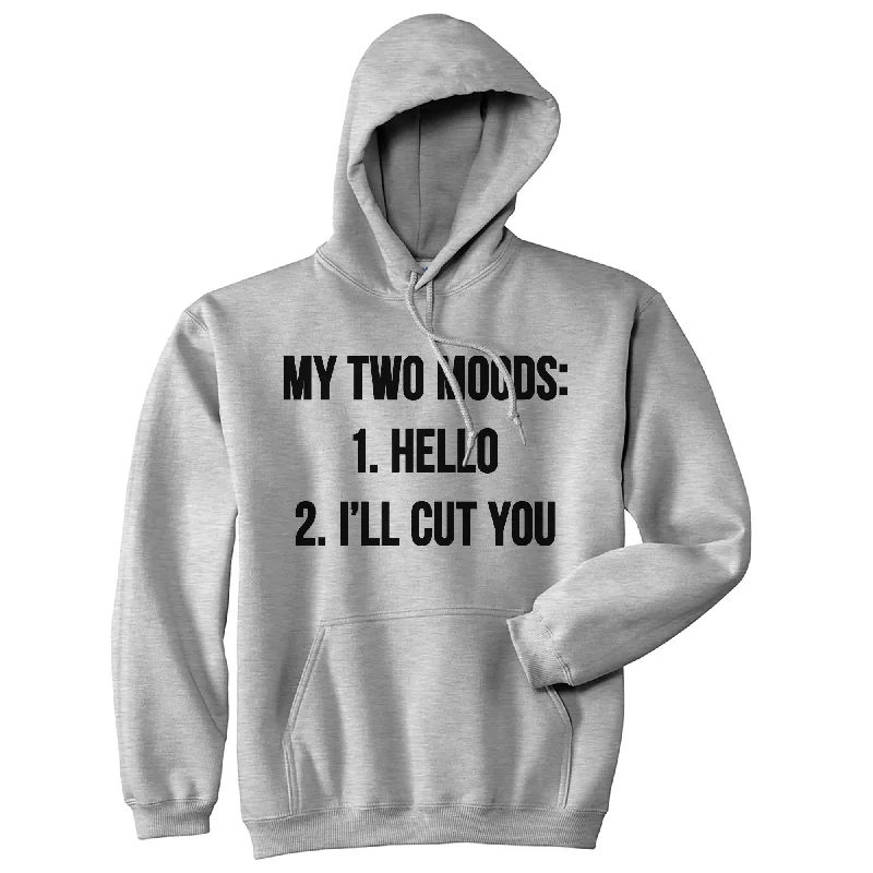 Men’s warm street pullover-My Two Moods Hello I'll Cut You Hoodie Funny Sarcasm Humor Sweatshirt Hilarious