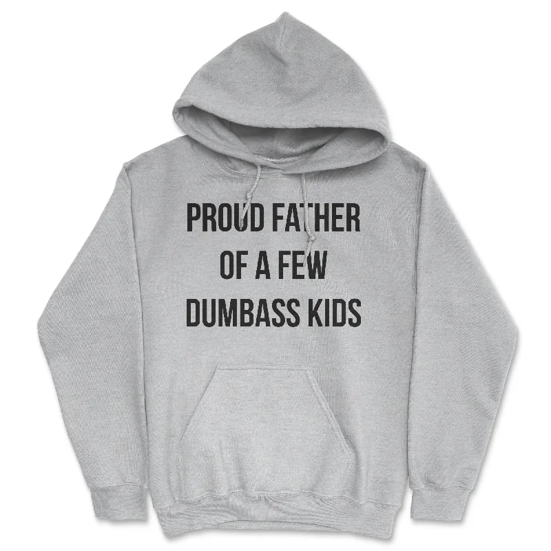 Men’s durable gym pullover-Proud Father Of A Few Dumbass Kids Hoodie