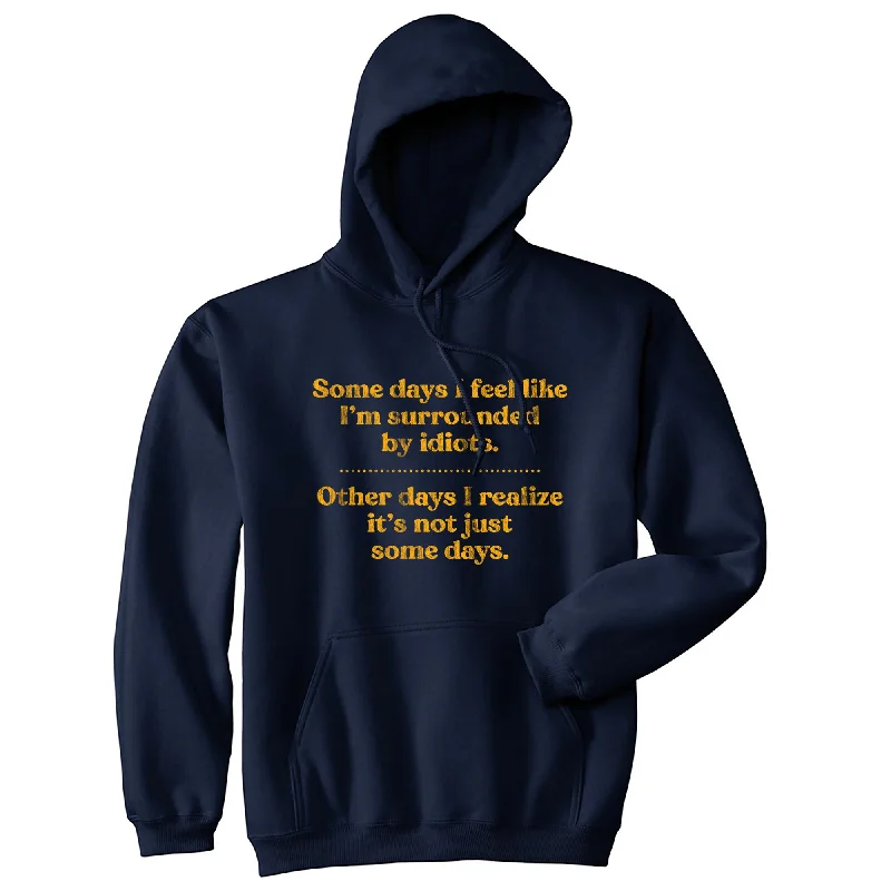 Hoodie for evening chill men-Some Days I'm Surrounded By Idiots Unisex Hoodie Funny Offensive Introverted Hooded Sweatshirt