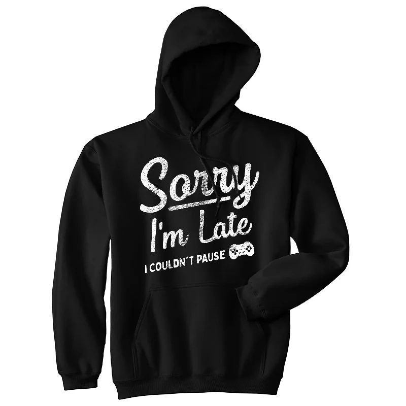 Hoodie with bold stitching men-Sorry Im Late I Couldnt Pause Hoodie