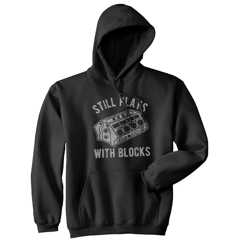 Hoodie for street vibes men-Still Plays With Blocks Unisex Hoodie Funny Car Mechanic Garage Novelty Sweatshirt