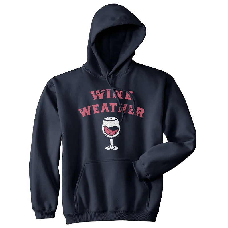 Hoodie for outdoor vibes men-Wine Weather Unisex Hoodie Funny Red White Winery Lovers Hooded Sweatshirt