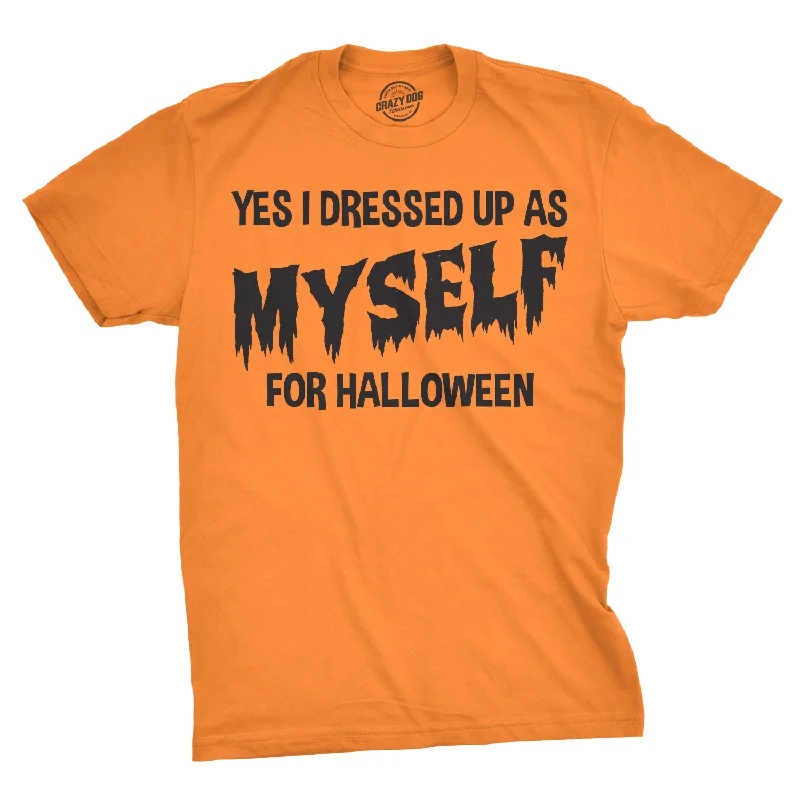 Men's geek shirts-I Dressed Up As Myself For Halloween Men's Tshirt